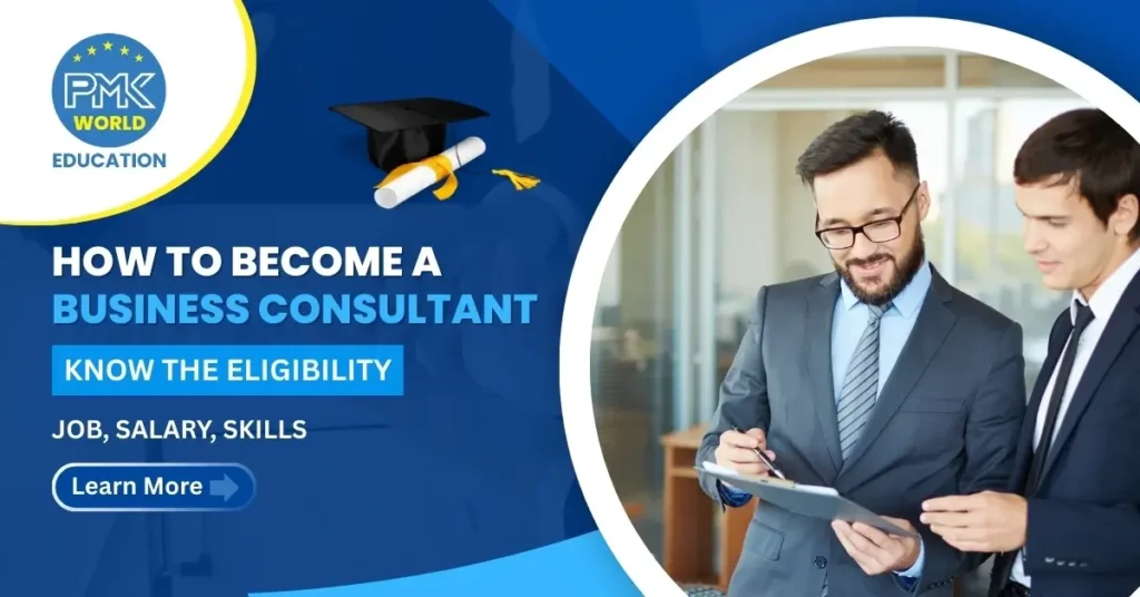 How to Become a Business Consultant: Know the Eligibility